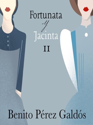 cover image of Fortunata y Jacinta. Parte segunda